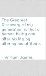 Here are my thoughts on William James quotes. This particular quote talks about life and our attitude toward it, just how much control we have. 