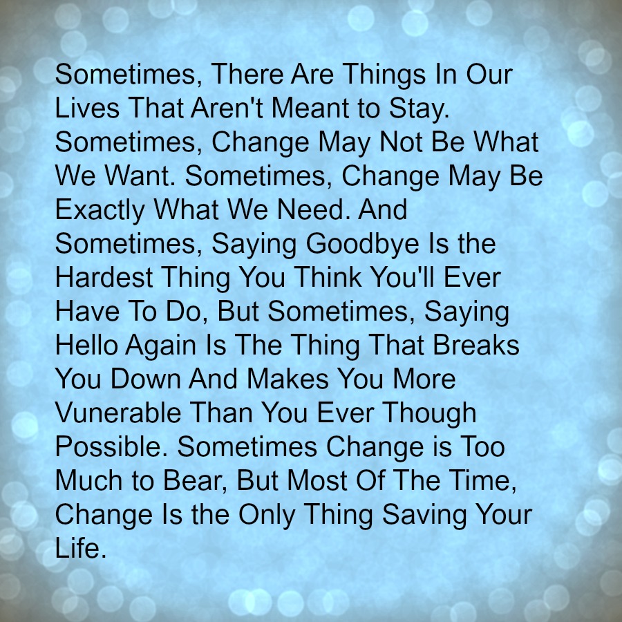 What are your favorite quotes? A special quote can mean a lot to someone. This is one of my favorite quotes about change. Let me tell you what it means to me.