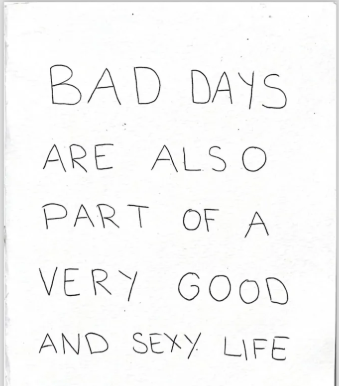 Bad Days are a Part of a Very Good and Sexy Life