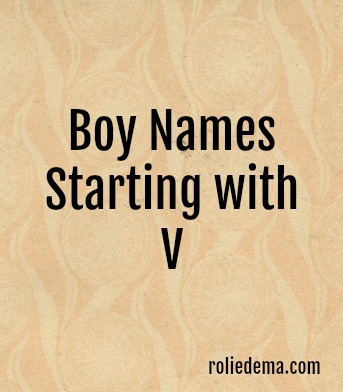An interesting list of boy names starting with V... How many can you name?
