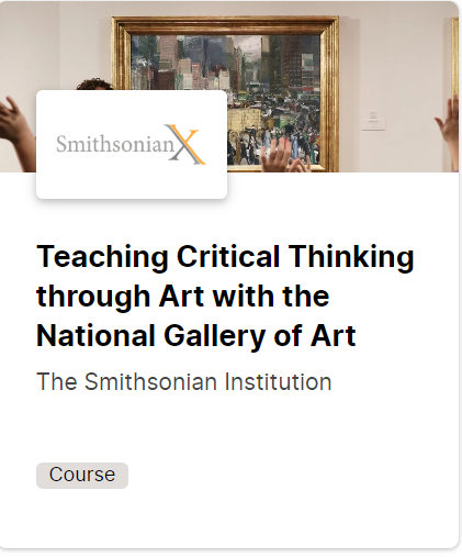 Teaching Critical Thinking through Art with the National Gallery of Art (The Smithsonian Institution)