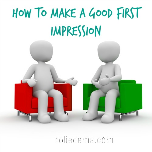 How To Make A Good First Impression Tips That Really Work