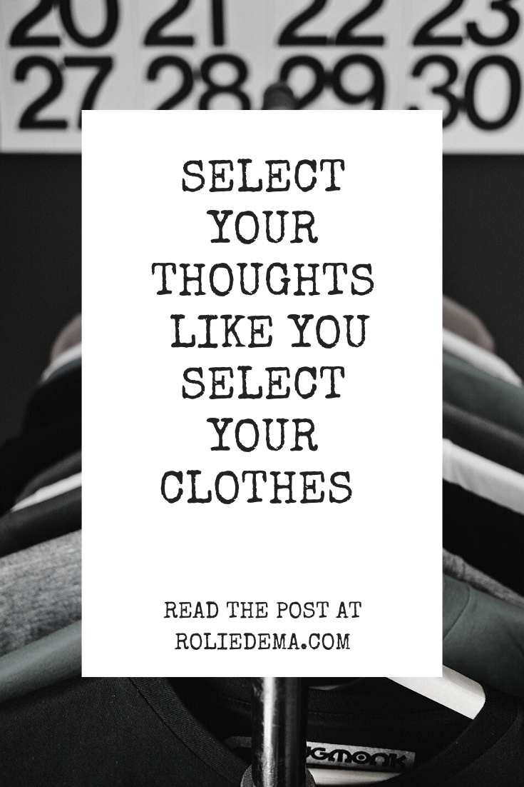 Select Your Thoughts Like You Select Your Clothes Quote