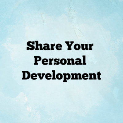 Celebrate your personal development victory! Tell us about a skill you've recently learned or share your personal development via a life lesson.