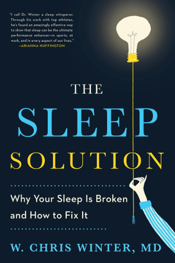 The Sleep Solution: Why Your Sleep is Broken and How to Fix It