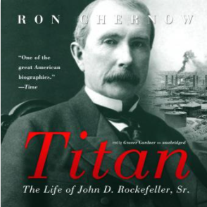 Titan: The Life of John D. Rockefeller, Sr.