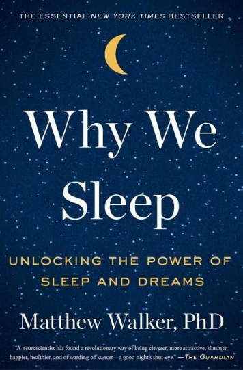 Why We Sleep: Unlocking the Power of Sleep and Dreams