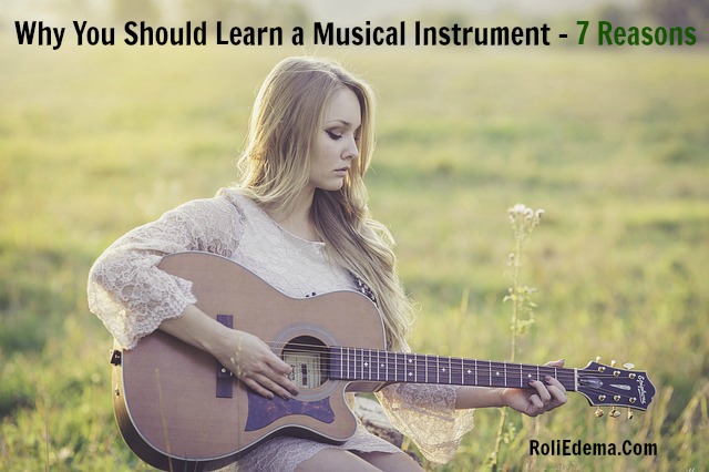 Why You Should Learn a Musical Instrument