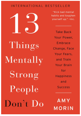 13 Things Mentally Strong People Don't Do