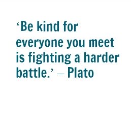 You Never Know... So Always Treat Them Kindly.