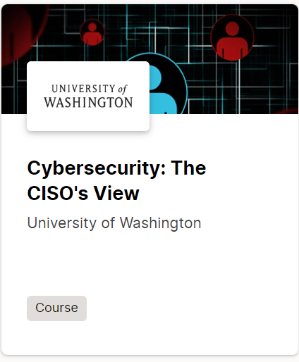 University of Washington: Cybersecurity: The CISO's View