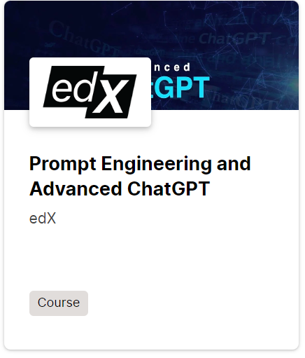 edX: Prompt Engineering and Advanced ChatGPT