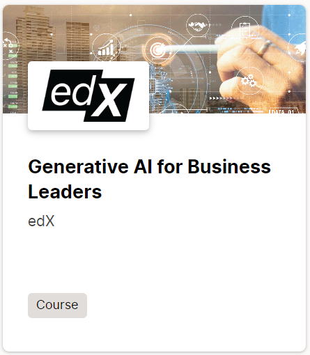 Generative AI for Business Leaders (edX)